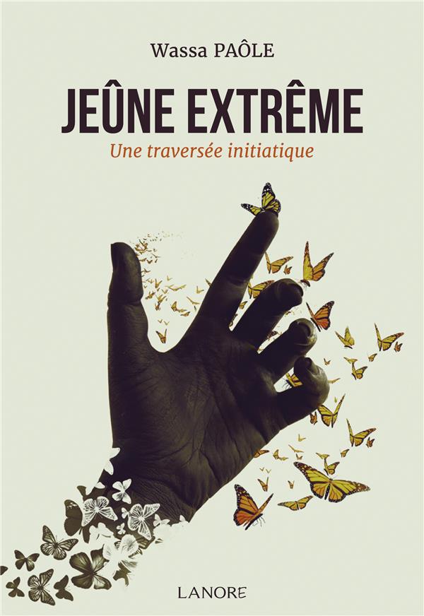 [9782382730188] Le jeûne extrême : une traversée initiatique