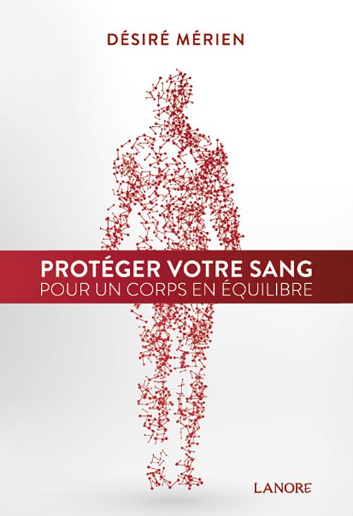 Protéger votre sang pour un corps en équilibre