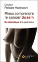 Mieux comprendre le cancer du sein - du depistage a la guerison