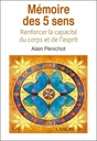 Mémoire des 5 sens ; renforcer la capacité du corps et de l'esprit