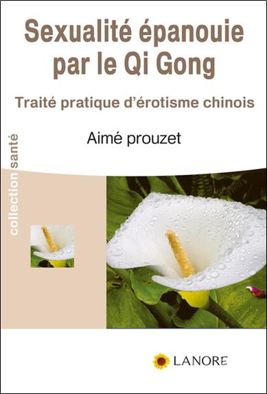 La sexualité épanouie par le qi gong