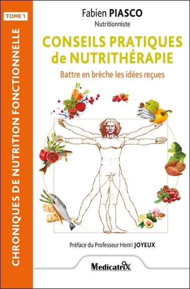Conseils pratiques de nutritherapie - battre en breche les idees recues tome 1