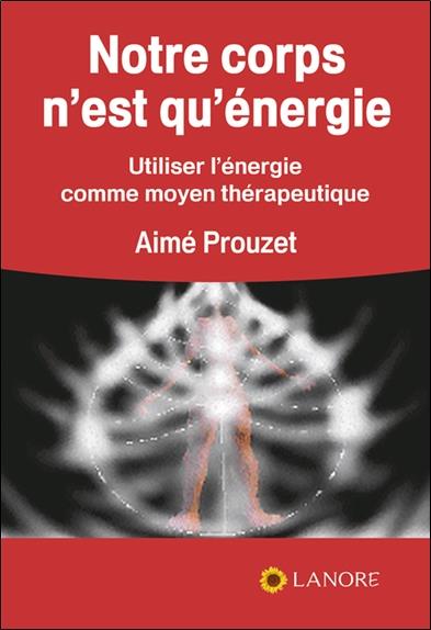 Notre corps n'est qu'énergie
