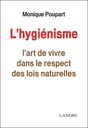 L'hygiénisme ; l'art de vivre dans le respect des lois naturelles
