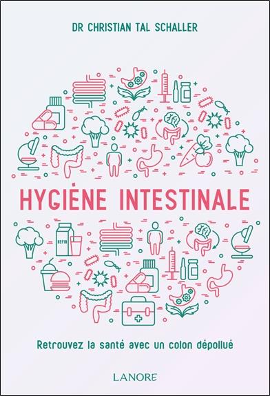 Hygiène intestinale ; retrouvez la santé avec un colon dépollué