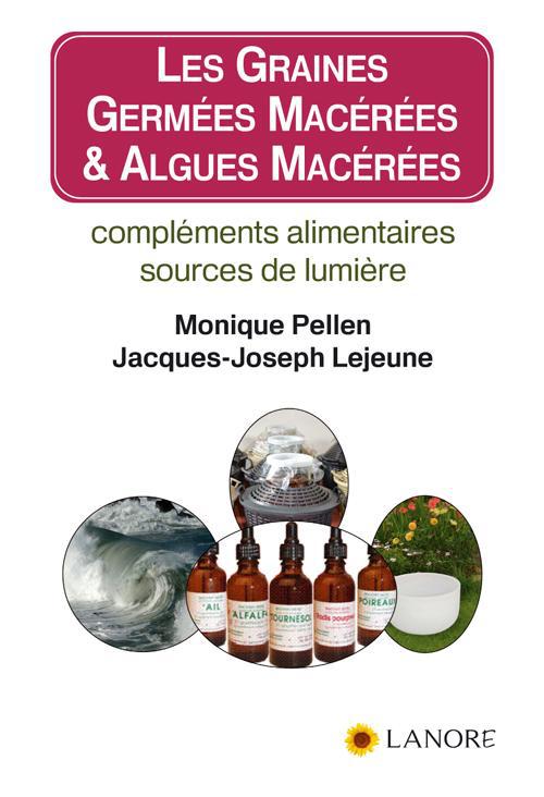Les graines germées macerées & algues macérées ; compléments alimentaires sources de lumière