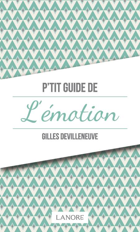 P'tit guide de l'émotion