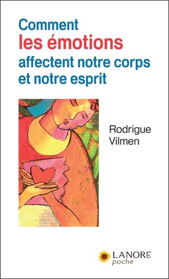 [9782851575968] Comment les émotions affectent notre corps et notre esprit