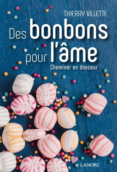 Des bonbons pour l'âme ; cheminer en douceur