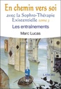 En chemin vers soi avec la sophro-thérapie existentielle Tome 3 ; les entraînement