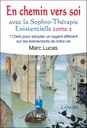 En chemin vers soi avec la sophro-thérapie existentielle Tome 2