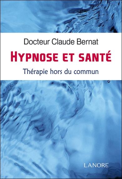 [9782851577979] Hypnose et santé ; thérapie hors du commun