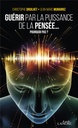 Guérir par la puissance de la pensée : pourquoi pas ?