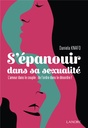 S'épanouir dans la sexualité : l'amour dans le couple : de l'ordre dans le désordre