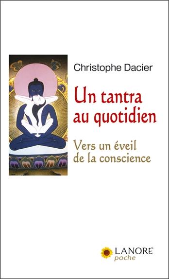 Un tantra au quotidien ; vers un éveil de la conscience