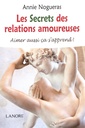 Les secrets des relations amoureuses ; aimer aussi ça s'apprend !