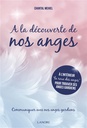 à la découverte de nos anges ; communiquer avec nos anges gardiens
