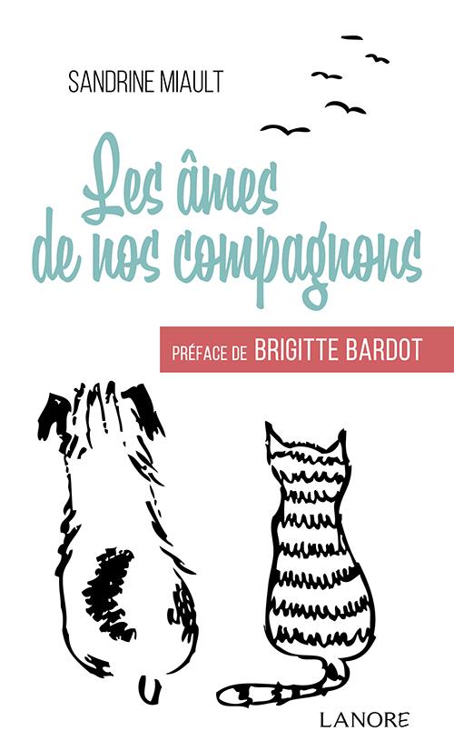 Les âmes de nos compagnons                     (préface Brigitte Bardot)