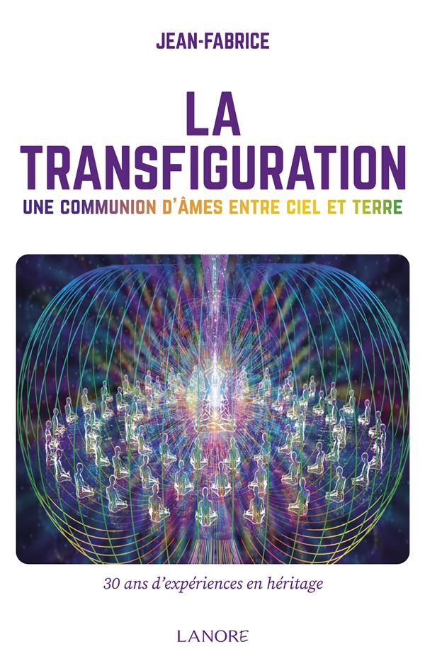 La transfiguration : la communication d'âmes entre ciel et terre
