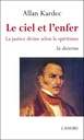 Le ciel et l'enfer ; la justice divine selon le spiritisme