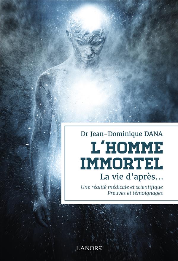 L'homme immortel : preuves et témoignages