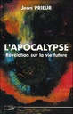 L'apocalypse ; révélation sur la vie future