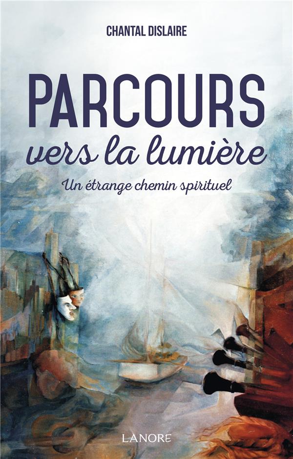Parcours vers la lumière ; un étrange chemin spirituel