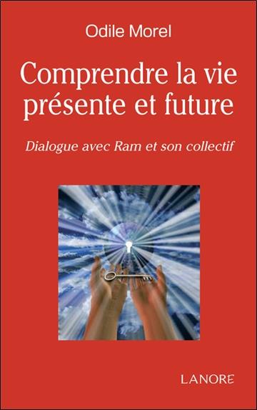 Comprendre la vie présente et future