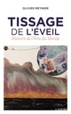 Tissage de l'éveil ; histoire de l'âme du monde