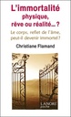 L'immortalité physique, rêve ou réalité... ?
