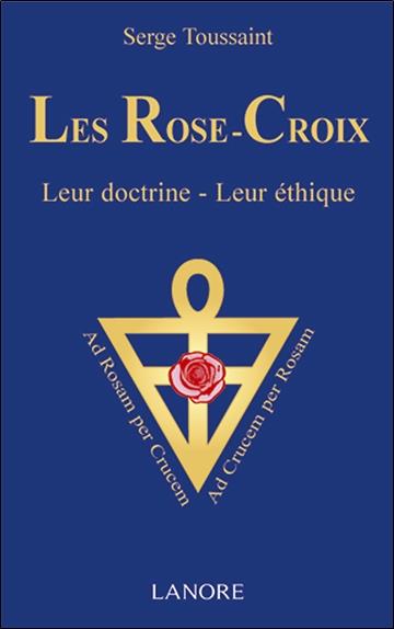 [9782851575906] Les rose-croix ; leur doctrine, leur éthique