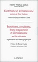 ésotérisme et christanisme autour de René Guénon ; ésotérisme, occultisme, franc-maçonnerie et christianisme aux XIXe et XXe siècles                     (2 volumes sous coffret ; Préfaces Jacques-Albert Cuttat et Emile Poulat)