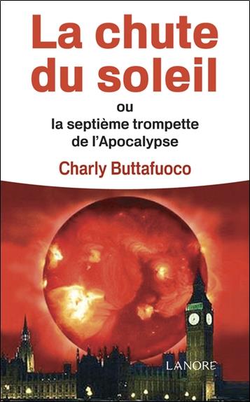 [9782851576538] La chute du soleil ou la septieme trompette de l'apocalypse