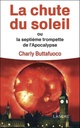 La chute du soleil ou la septieme trompette de l'apocalypse