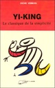 Yi-king : le classique de la simplicité