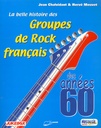 La belle histoire des groupes de rock francais des annees 60