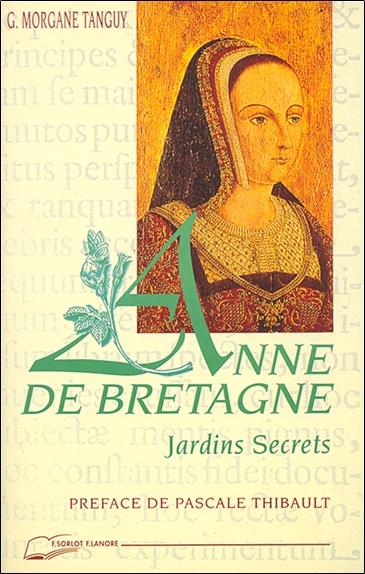 Anne de bretagne - jardins secrets