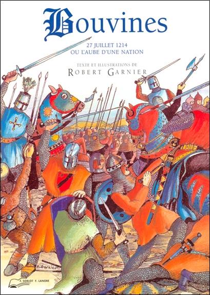 Bouvines - 27 juillet 1214 ou l'aube d'une nation
