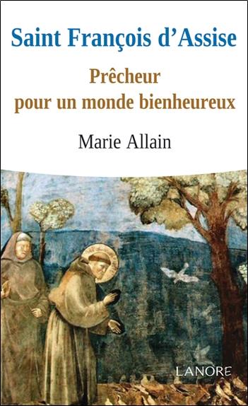[9782851576118] [épuisé] Saint francois d'assise - precheur pour un monde bienheureux