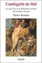 L'ambiguïté du mal ; ce que l'art et la littérature révèlent de la nature du mal