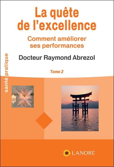 [9782851577320] La quête de l'excellence Tome 2 ; comment augmenter ses performances