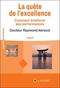La quête de l'excellence Tome 2 ; comment augmenter ses performances