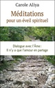 Méditations pour un éveil spirituel ; dialogue avec l'âme : il n'y a que l'amour en partage