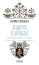 Agrippa d'Aubigné : Au temps des guerres de religion