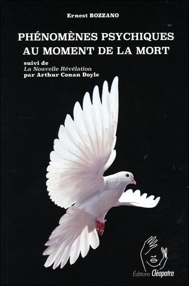 Phénomènes psychiques au moment de la mort ; La nouvelle révélation