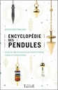 Encyclopedie des pendules : Plus de 200 pendules de radiesthésie, choix et utilisation