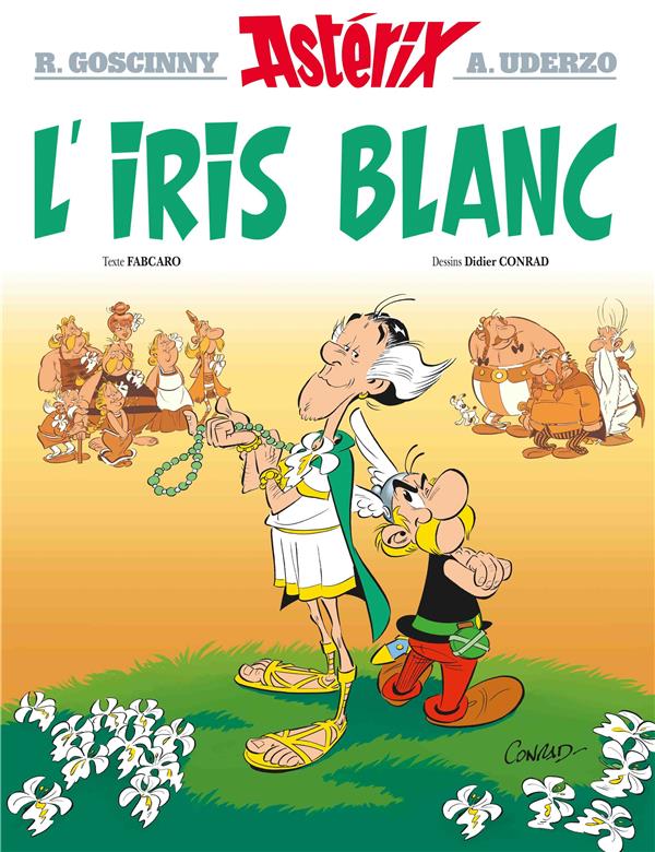 Astérix Tome 40 : L'iris blanc                     (d'après René Goscinny et Albert Uderzo)