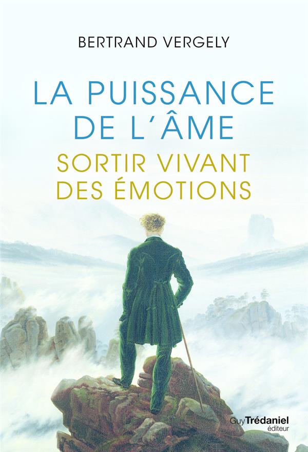 La puissance de l'âme : Sortir vivant de l'émotion