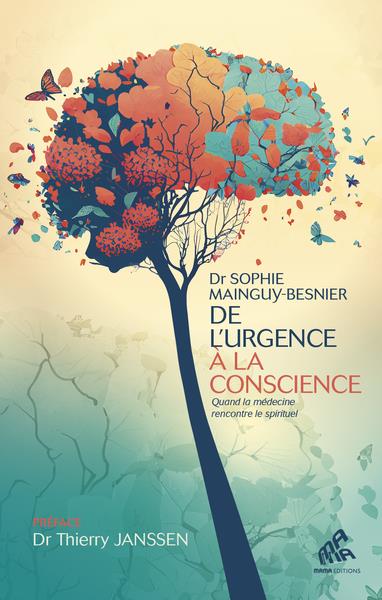 De l'urgence à la conscience : Quand la médecine rejoint la spiritualité