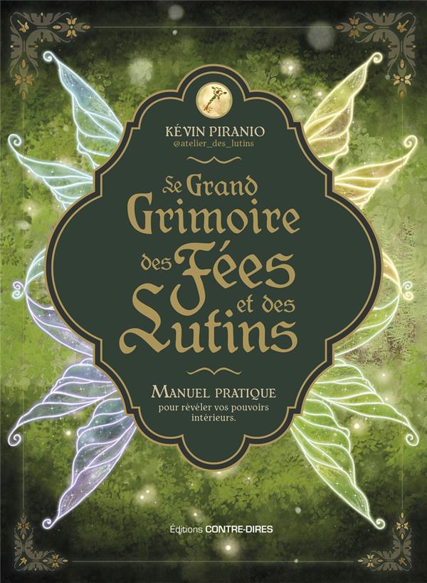 [9782849337998] Le grand grimoire des fées et des lutins : manuel pratique pour révéler vos pouvoirs intérieurs